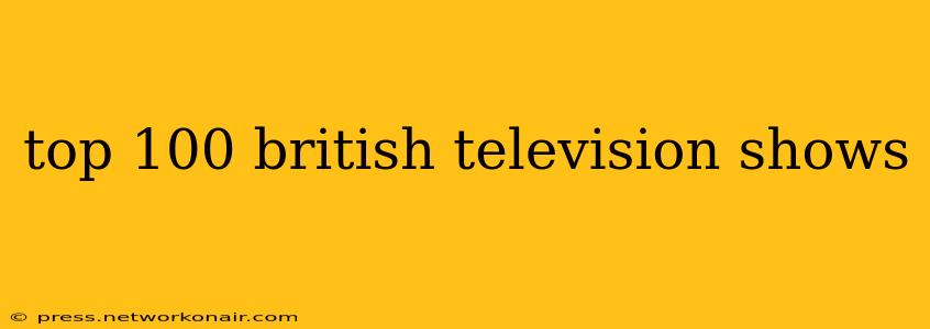 top 100 british television shows