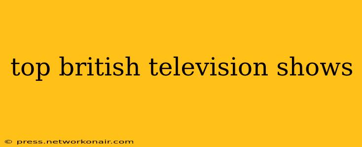 top british television shows