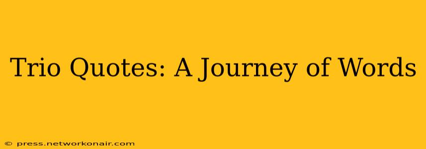 Trio Quotes: A Journey of Words