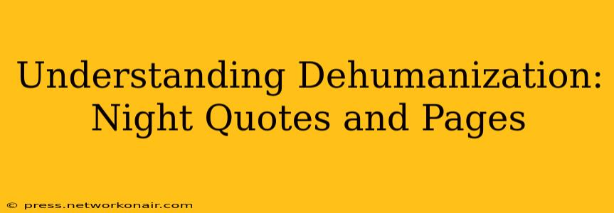 Understanding Dehumanization: Night Quotes and Pages