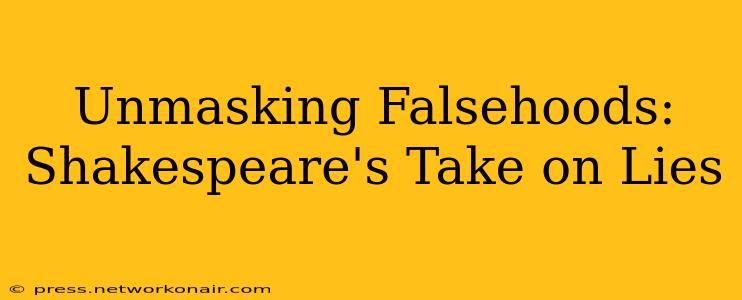 Unmasking Falsehoods: Shakespeare's Take on Lies