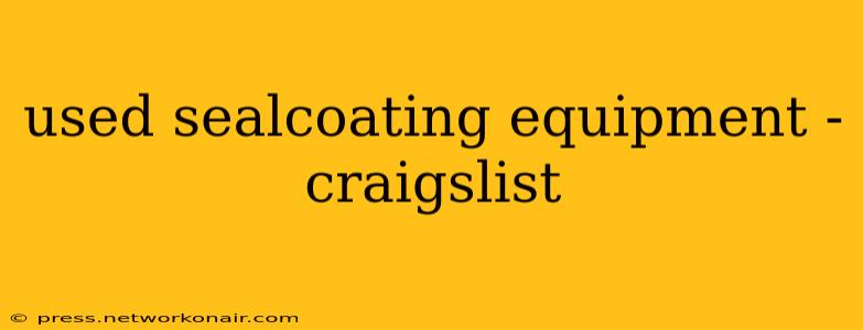 used sealcoating equipment - craigslist