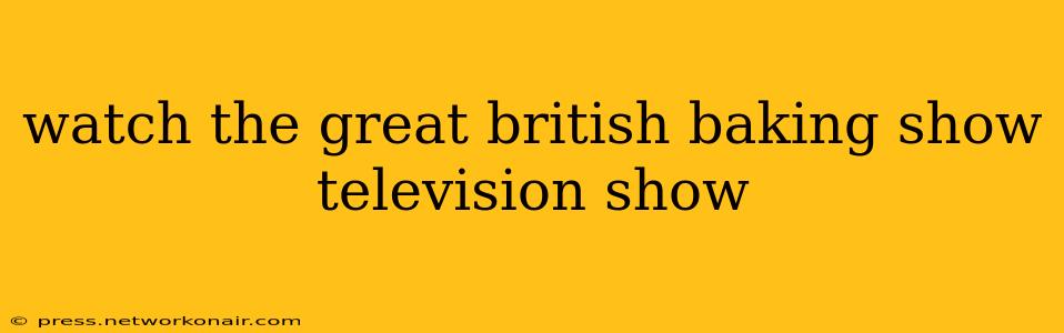 watch the great british baking show television show