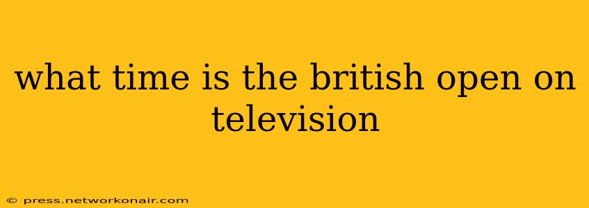 what time is the british open on television