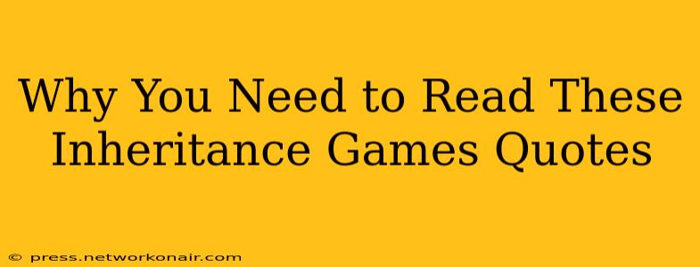Why You Need to Read These Inheritance Games Quotes